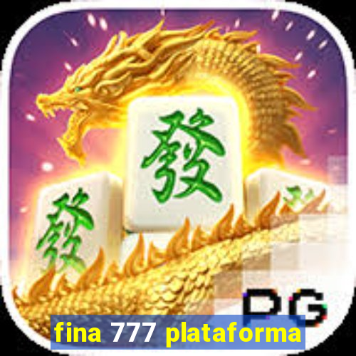 fina 777 plataforma